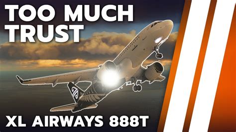 xl airways flight 888|These Pilots Trusted their Plane too Much .